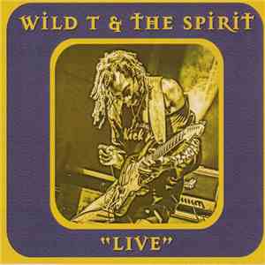 Wild T & The Spirit - Live