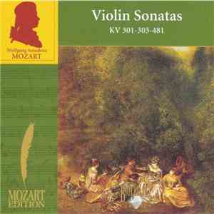 Wolfgang Amadeus Mozart - Violin Sonatas KV 301-303-481