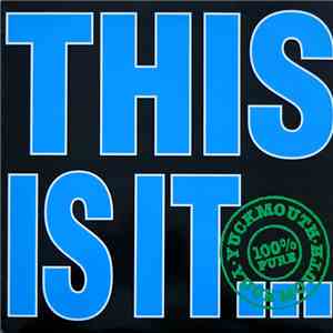 Yuckmouth - This Is It...
