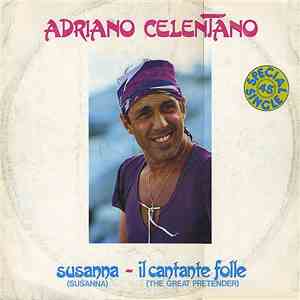Adriano Celentano - Susanna (Susanna) / Il Cantante Folle (The Great Preten ...