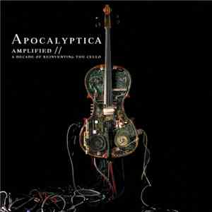 Apocalyptica - Amplified // A Decade Of Reinventing The Cello