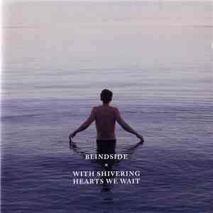 Blindside - With Shivering Hearts We Wait