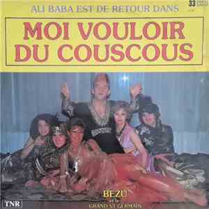 Bézu Et Le Grand St Germain - Moi Vouloir Du Couscous