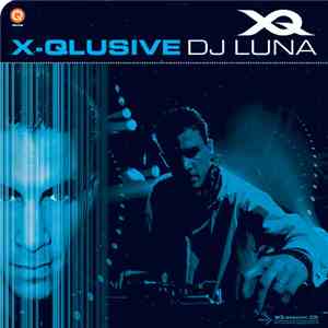 DJ Luna - X-Qlusive