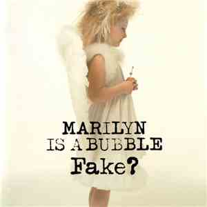 Fake? - Marilyn Is A Bubble