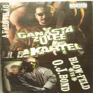 Ganxsta Zolee És A Kartel - Blow-Feld Vs. O.J. Bond & A Való Világ