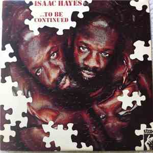 Isaac Hayes - ...To Be Continued