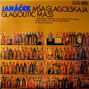 Janáček : Söderström / Drobková / Livora / Novák / Hora / Czech Pilharmonic Chorus, Czech Philharmonic Orchestra, Sir Charles Mackerras - Mša Glagolskaja (Glagolitic Mass)