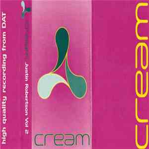 Justin Robertson - Recorded Live At Cream Vol 2