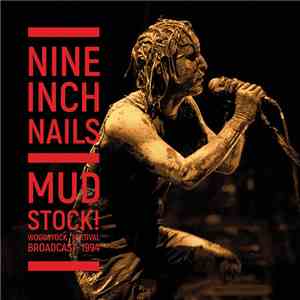 Nine Inch Nails - Mud Stock! Woodstock Festival Broadcast 1994