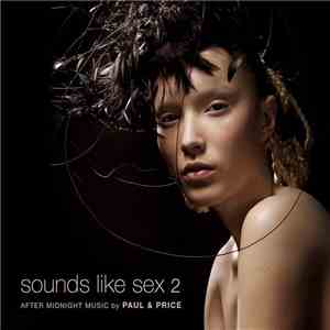 Paul & Price - Sounds Like Sex 2, After Midnight Music
