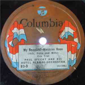 Paul Specht And His Hotel Alamac Orchestra - My Beautiful Mexican Rose / Until Tomorrow