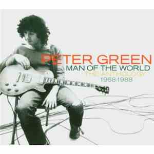 Peter Green - Man Of The World - The Anthology 1968-1988