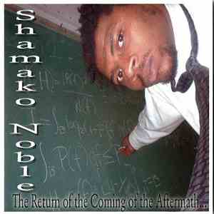 Shamako Noble - The Return Of The Coming Of The Aftermath