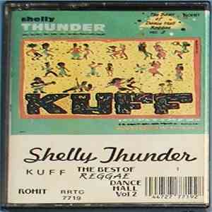 Shelly Thunder - Kuff (The Best Of Reggae Dancehall Volume 2)
