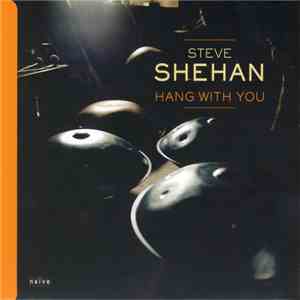 Steve Shehan - Hang With You