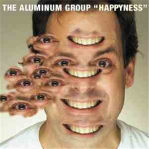The Aluminum Group - Happyness