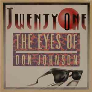 Twenty-One - The Eyes Of Don Johnson