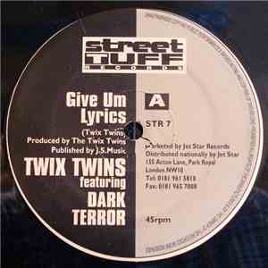 Twix Twins Featuring Dark Terror - Give Um Lyrics / Candy Man