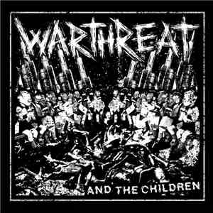 Warthreat - And The Children