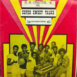 A B Crentsil And His Super Sweet Talks - Srekye Duku