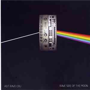 AGT Rave Cru - Rave Side Of The Moon