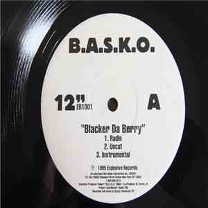 B.A.S.K.O. - Blacker Da Berry / Riding Hi