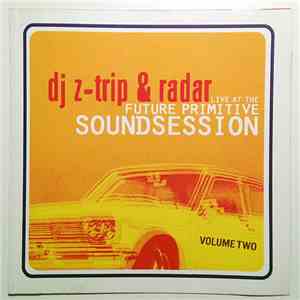 Bombshelter DJs, Z-Trip & Radar  - Live At The Future Primitive Soundsessio ...