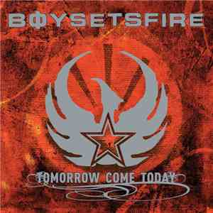 Boysetsfire - Tomorrow Come Today