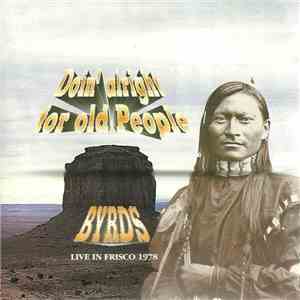 Byrds - Doin' Alright For Old People