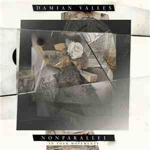 Damian Valles - Nonparallel (In Four Movements)