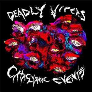 Deadly Vipers - Cataclysmic Events