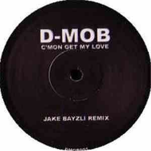 D-Mob - C'mon Get My Love
