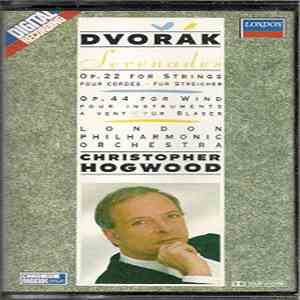 Dvořák - The London Philharmonic Orchestra, Christopher Hogwood - Serenades ...