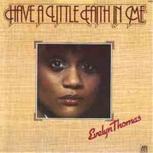 Evelyn Thomas - Have A Little Faith In Me