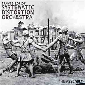 Frantz Loriot Systematic Distortion Orchestra - The Assembly