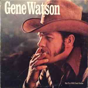 Gene Watson - No One Will Ever Know
