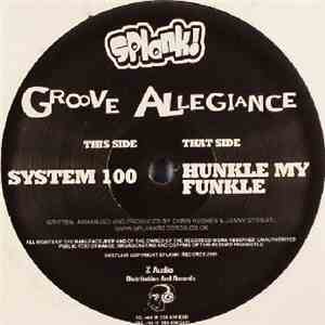 Groove Allegiance - Hunkle My Funkle / System 100
