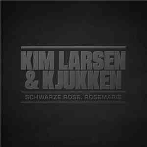 Kim Larsen & Kjukken - Schwarze Rose, Rosemarie