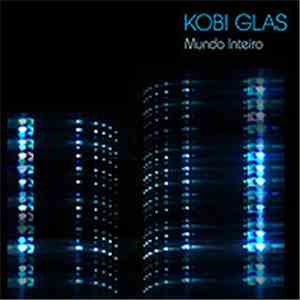 Kobi Glas - Mundo Inteiro