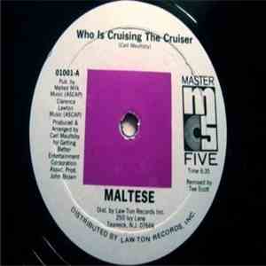 Maltese  - Who Is Cruising The Cruiser / Where Has The Love Gone
