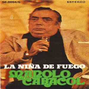 Manolo Caracol - La Niña de Fuego