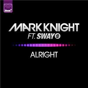 Mark Knight Feat. Sway - Alright