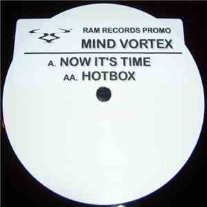 Mind Vortex - Now It's Time / Hotbox