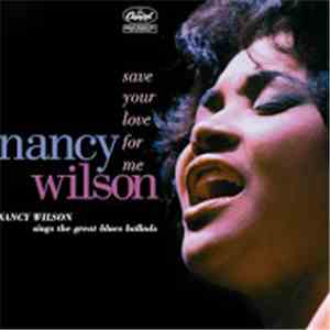 Nancy Wilson - Save Your Love For Me: Nancy Wilson Sings The Great Blues Ba ...