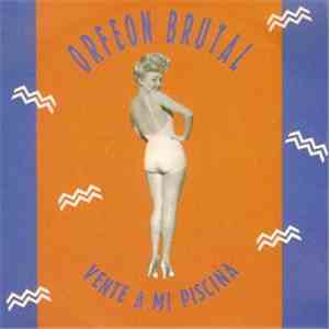 Orfeon Brutal - Vente A Mi Piscina