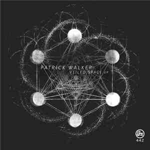 Patrick Walker - Veiled Space EP