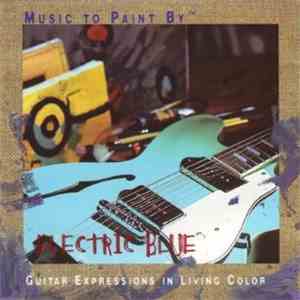 Phil Keaggy - Music To Paint By: Electric Blue