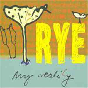 Rye - My Reality