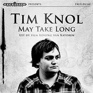Tim Knol - May Take Long